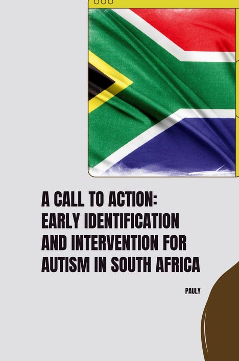 Pauly: A Call to Action: Early Identification and Intervention for Autism in South Africa, Buch