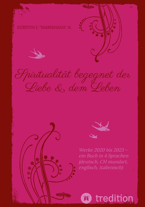 Kerstin J. "Marishana" N.: Spiritualität begegnet der Liebe &amp; dem Leben, Buch