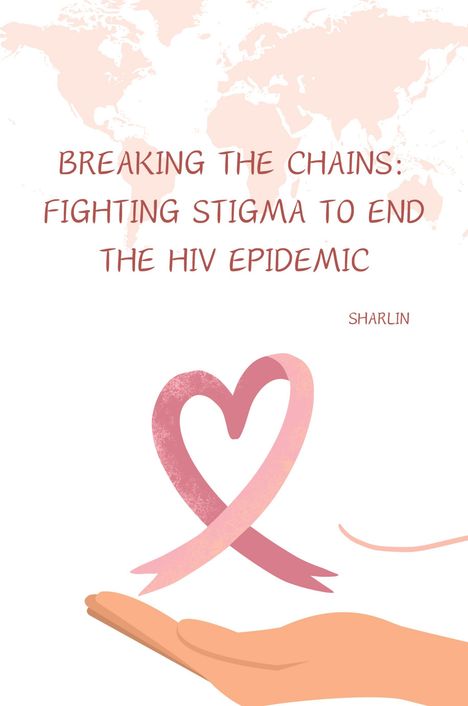 Sharlin: Breaking the Chains: Fighting Stigma to End the HIV Epidemic, Buch