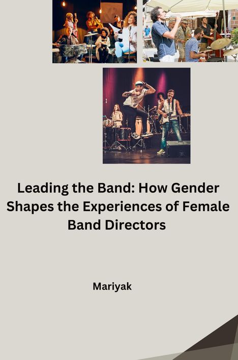 Mariyak: Leading the Band: How Gender Shapes the Experiences of Female Band Directors, Buch