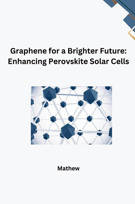 Mathew: Graphene for a Brighter Future: Enhancing Perovskite Solar Cells, Buch