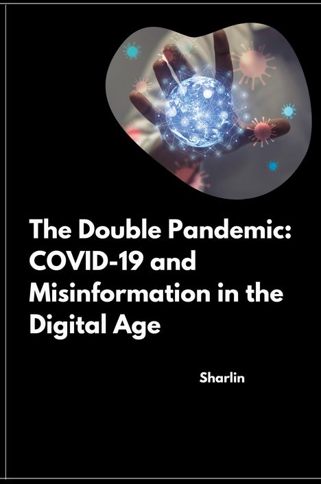 Sharlin: The Double Pandemic: COVID-19 and Misinformation in the Digital Age, Buch