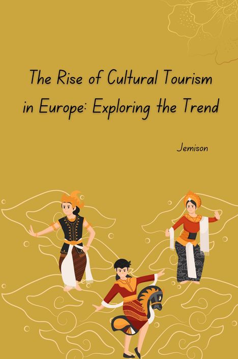 Jemison: The Rise of Cultural Tourism in Europe: Exploring the Trend, Buch