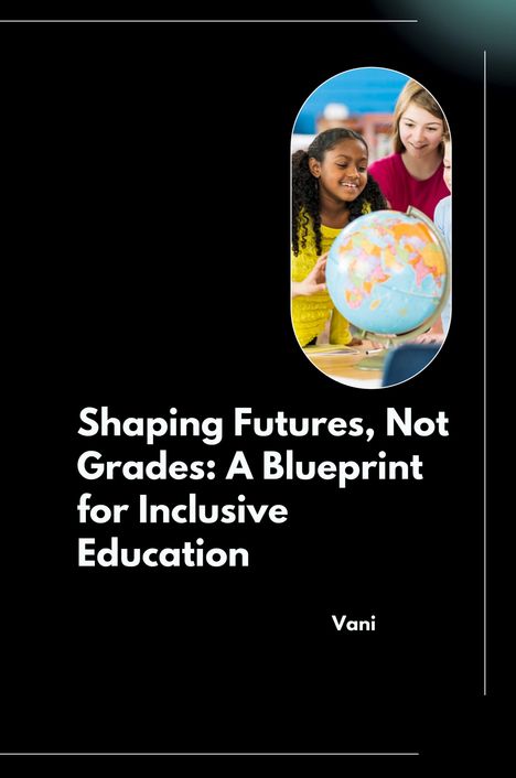 Vani: Shaping Futures, Not Grades: A Blueprint for Inclusive Education, Buch