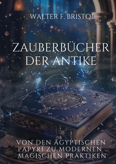 Walter F. Bristol: Zauberbücher der Antike, Buch