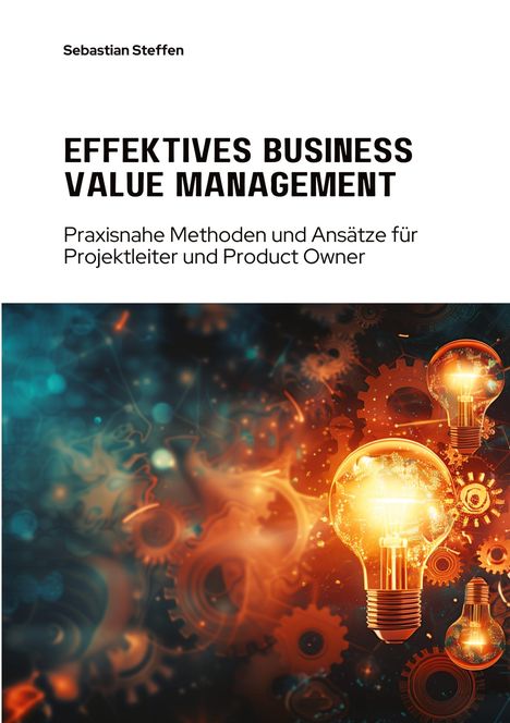 Sebastian Steffen: Effektives Business Value Management, Buch