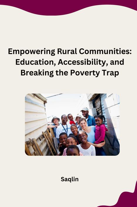 Saqlin: Empowering Rural Communities: Education, Accessibility, and Breaking the Poverty Trap, Buch