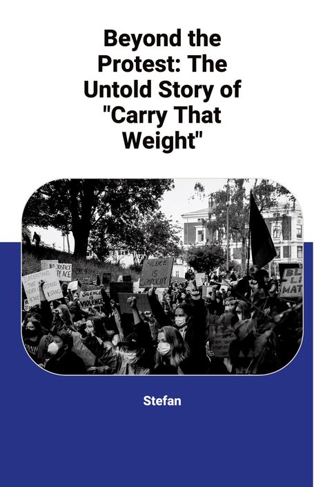 Stefan: Beyond the Protest: The Untold Story of "Carry That Weight", Buch