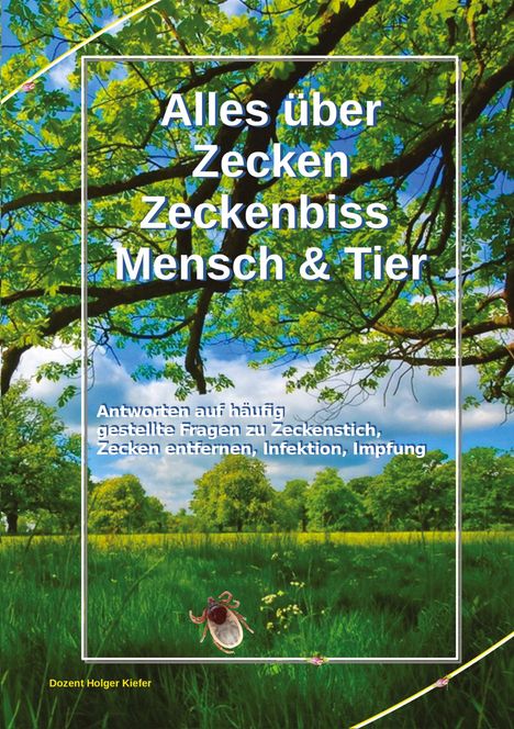 Holger Kiefer: Alles über Zecken Zeckenbiss Mensch &amp; Tier, Buch