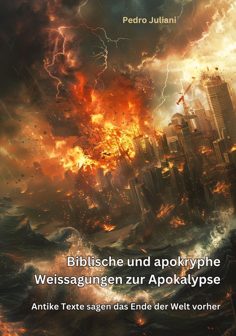 Pedro Juliani: Biblische und apokryphe Weissagungen zur Apokalypse, Buch