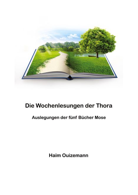 Haïm Ouizemann: Attraktive Auslegung des hebräischen Textes für interessierte Laien. Du brauchst keine Vorkenntnisse. Einfache grammatikalische Einschübe, Diagramme und Bilder begleiten den Text., Buch