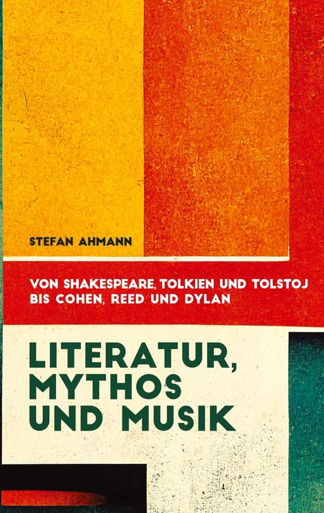 Stefan Ahmann: Literatur, Mythos und Musik, Buch