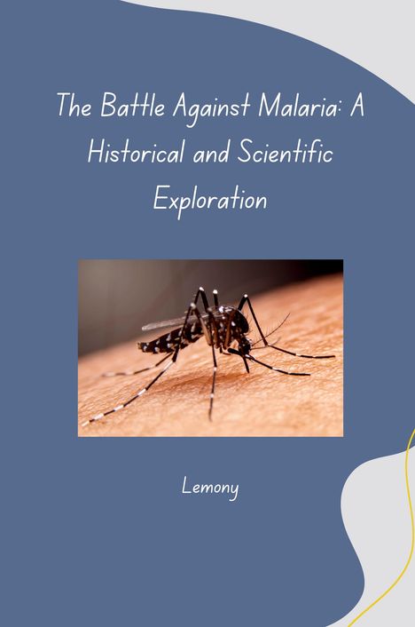 Lemony: The Battle Against Malaria: A Historical and Scientific Exploration, Buch
