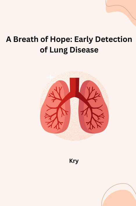 Kry: A Breath of Hope: Early Detection of Lung Disease, Buch