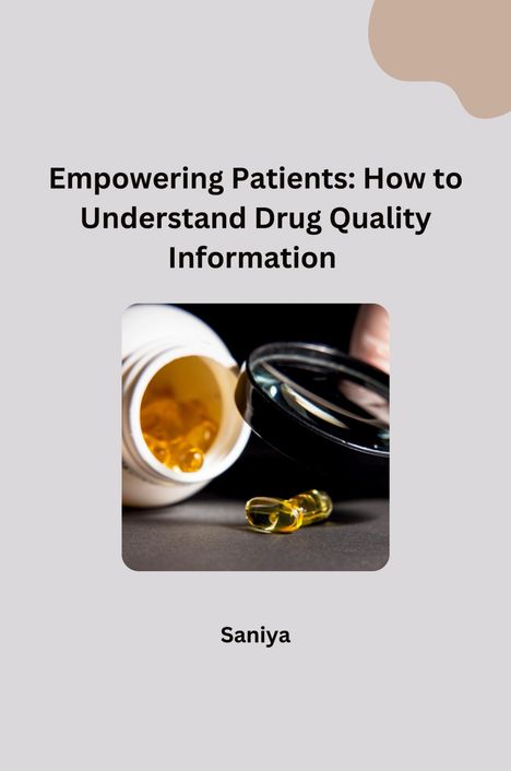 Saniya: Empowering Patients: How to Understand Drug Quality Information, Buch