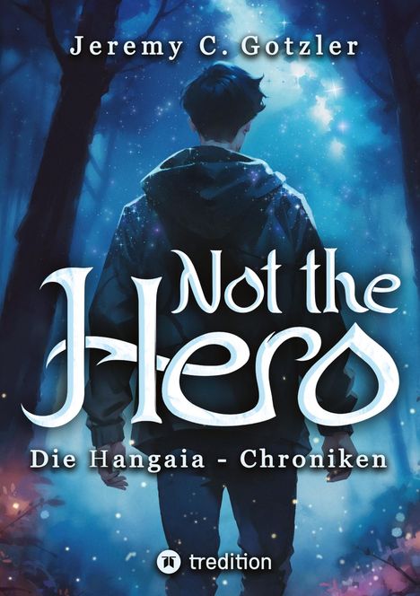 Jeremy C. Gotzler: Not the Hero - Die Hangaia-Chroniken, Buch