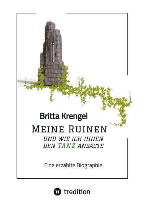 Britta Krengel: Meine Ruinen und wie ich ihnen den Tanz ansagte, Buch