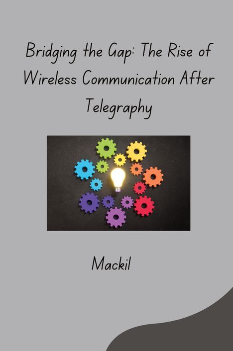 Mackil: The Strengths and Weaknesses of Wired and Wireless Communication, Buch