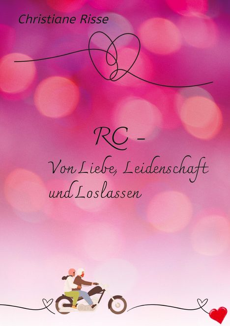 Christiane Risse: RC - Von Liebe, Leidenschaft und Loslassen, Buch