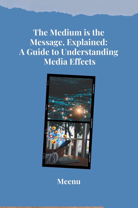 Meenu: The Medium is the Message, Explained: A Guide to Understanding Media Effects, Buch