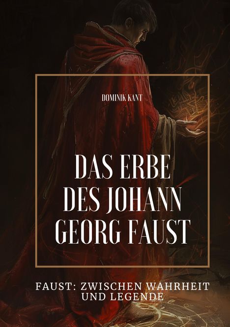 Dominik Kant: Das Erbe des Johann Georg Faust, Buch