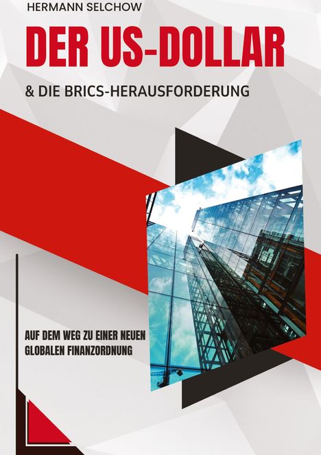 Hermann Selchow: Der US-Dollar und die BRICS-Herausforderung, Buch