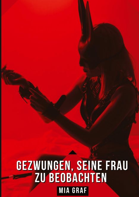 Mia Graf: Gezwungen, seine Frau zu beobachten, Buch