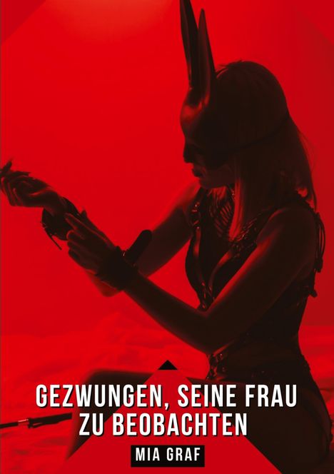 Mia Graf: Gezwungen, seine Frau zu beobachten, Buch