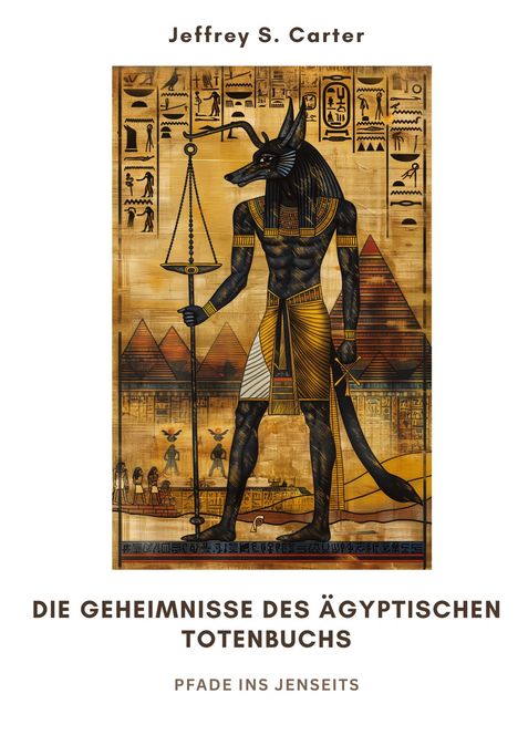 Jeffrey S. Carter: Die Geheimnisse des Ägyptischen Totenbuchs, Buch