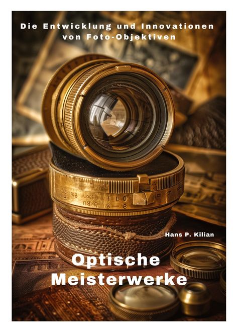 Hans P. Kilian: Optische Meisterwerke, Buch