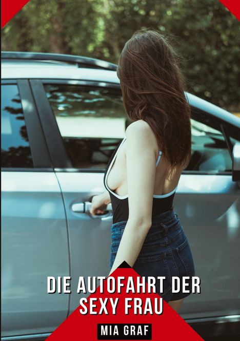 Mia Graf: Die Autofahrt der sexy Frau, Buch