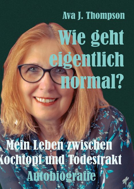 Ava J. Thompson: Wie geht eigentlich normal?, Buch