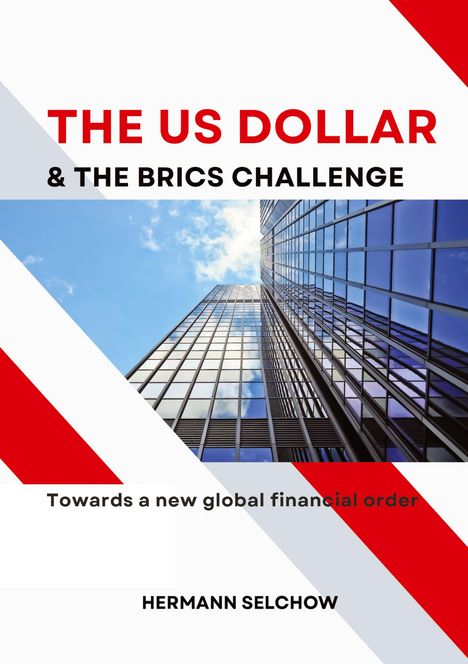 Hermann Selchow: The US Dollar and the BRICS Challenge, Buch