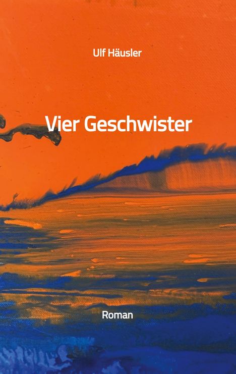 Ulf Häusler: Vier Geschwister, Buch