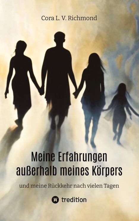 Cora L. V. Richmond: Meine Erfahrungen außerhalb meines Körpers, Buch