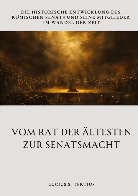 Lucius S. Tertius: Vom Rat der Ältesten zur Senatsmacht, Buch