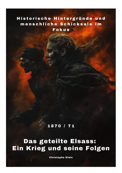 Christophe Klein: Das geteilte Elsass: Ein Krieg und seine Folgen, Buch