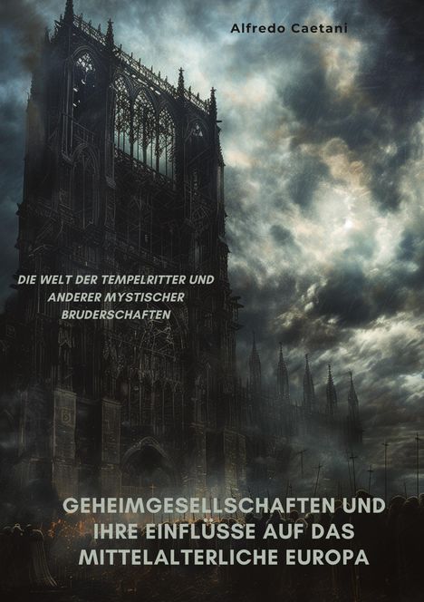 Alfredo Caetani: Geheimgesellschaften und ihre Einflüsse auf das mittelalterliche Europa, Buch