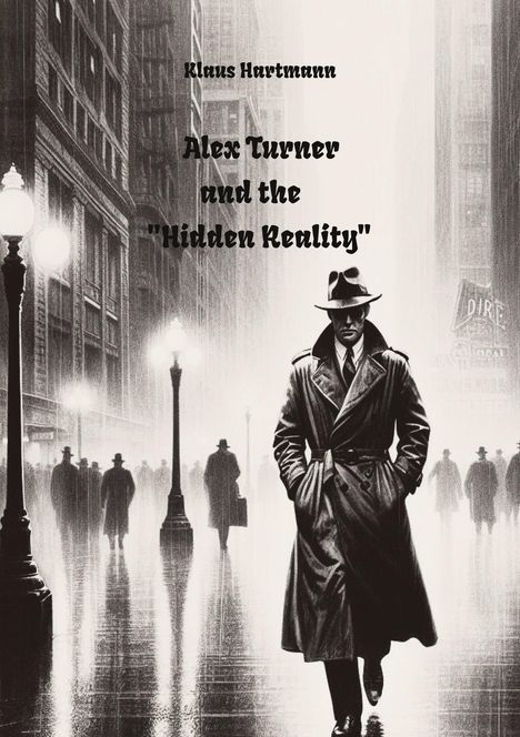 Klaus Hartmann (geb. 1959): Alex Turner and the "Hidden Reality", Buch