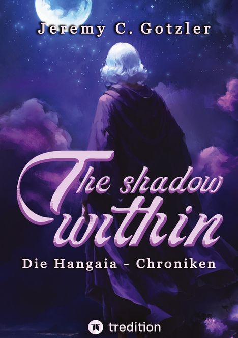 Jeremy C. Gotzler: The Shadow Within - Die Hangaia-Chroniken, Buch