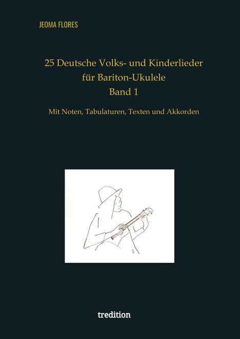 Jeoma Flores: 25 Deutsche Volks- und Kinderlieder für Bariton-Ukulele, Buch