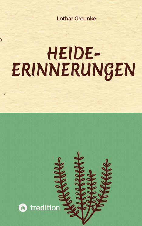 Lothar Greunke: Heide-Erinnerungen, Buch