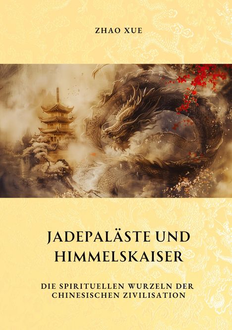 Xue Zhao: Jadepaläste und Himmelskaiser, Buch