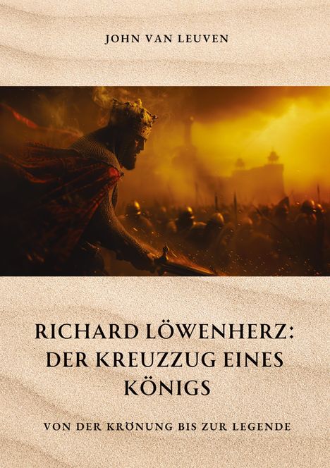 John van Leuven: Richard Löwenherz: Der Kreuzzug eines Königs, Buch