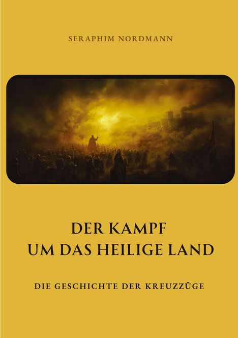 Seraphim Nordmann: Der Kampf um das Heilige Land, Buch