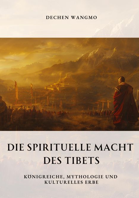 Dechen Wangmo: Die spirituelle Macht des Tibets, Buch