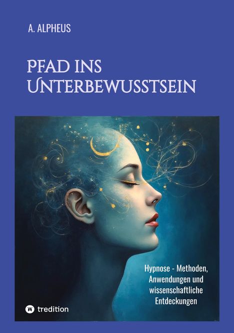 A. Alpheus: Pfad ins Unterbewusstsein, Buch