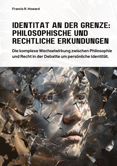 Francis R. Howard: Identität an der Grenze: Philosophische und Rechtliche Erkundungen, Buch