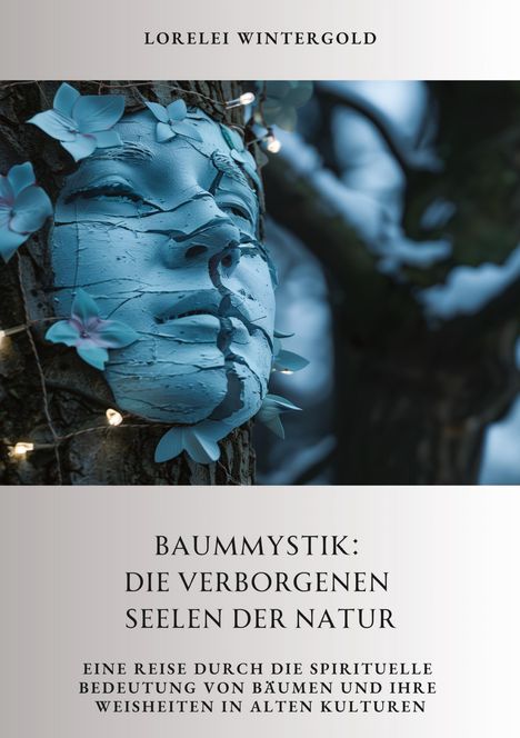 Lorelei Wintergold: Baummystik: Die verborgenen Seelen der Natur, Buch