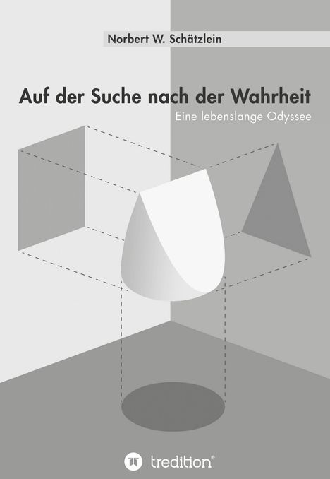 Norbert W. Schätzlein: Auf der Suche nach der Wahrheit, Buch